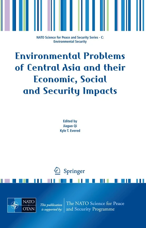 Environmental Problems of Central Asia and their Economic, Social and Security Impacts (NATO Science for Peace and Security Series C: Environmental Security)
