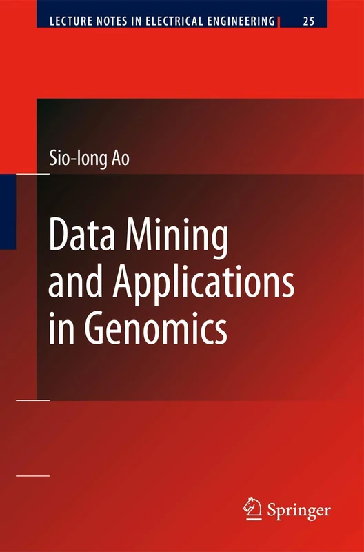 Data Mining and Applications in Genomics: 25 (Lecture Notes in Electrical Engineering, 25)