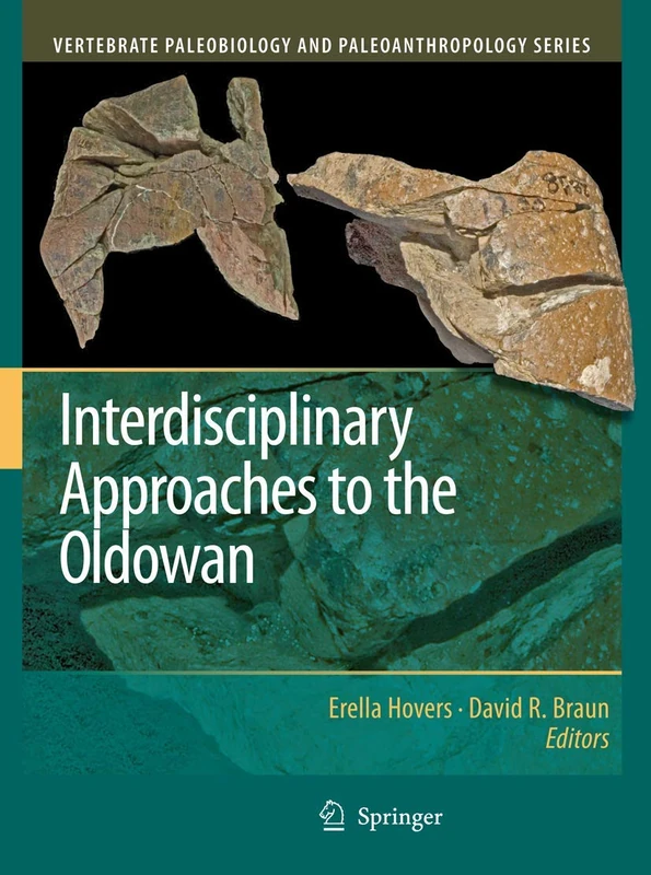 Interdisciplinary Approaches to the Oldowan (Vertebrate Paleobiology and Paleoanthropology)