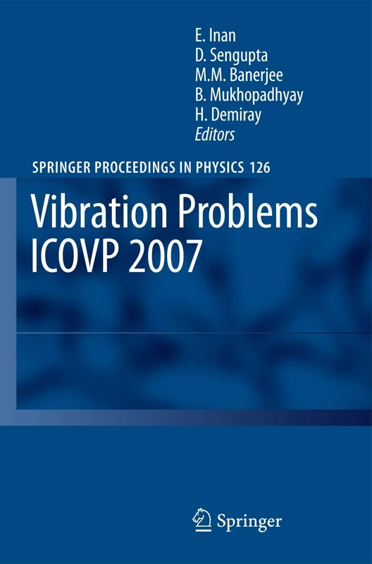 Vibration Problems ICOVP 2007: Eighth International Conference, 01-03 February 2007, Shibpur, India: 126 (Springer Proceedings in Physics, 126)