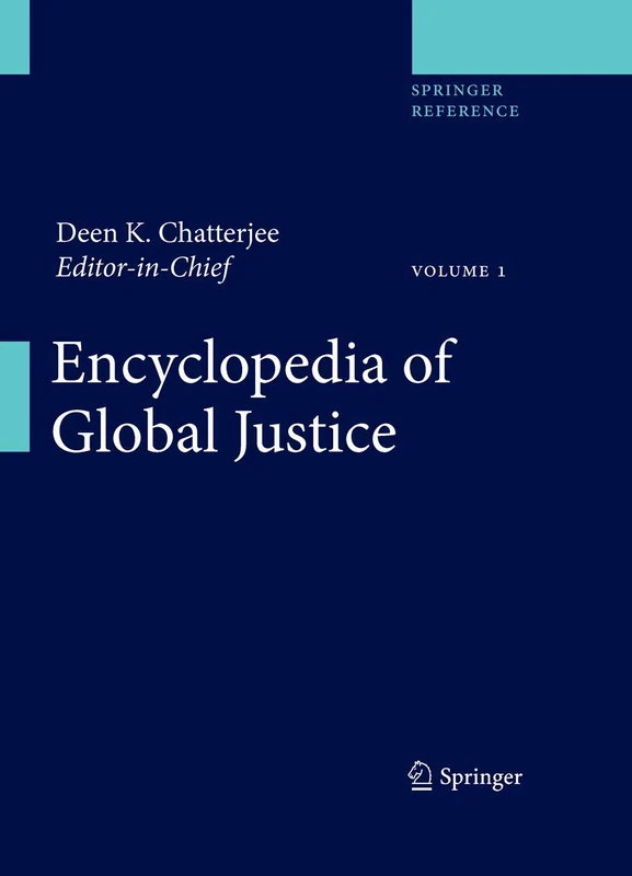 Springer Encyclopedia of Global Justice - Two-Volume Set