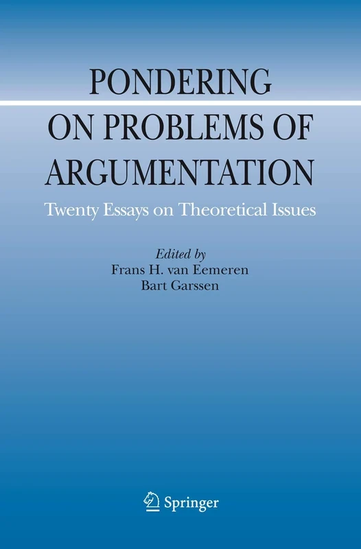 Pondering on Problems of Argumentation: Twenty Essays on Theoretical Issues: 14 (Argumentation Library, 14)