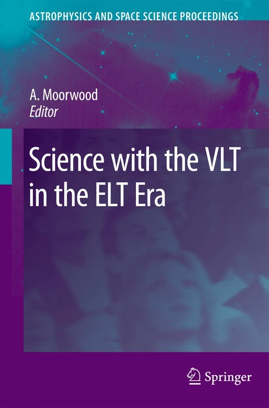 Science with the VLT in the ELT Era (Astrophysics and Space Science Proceedings)