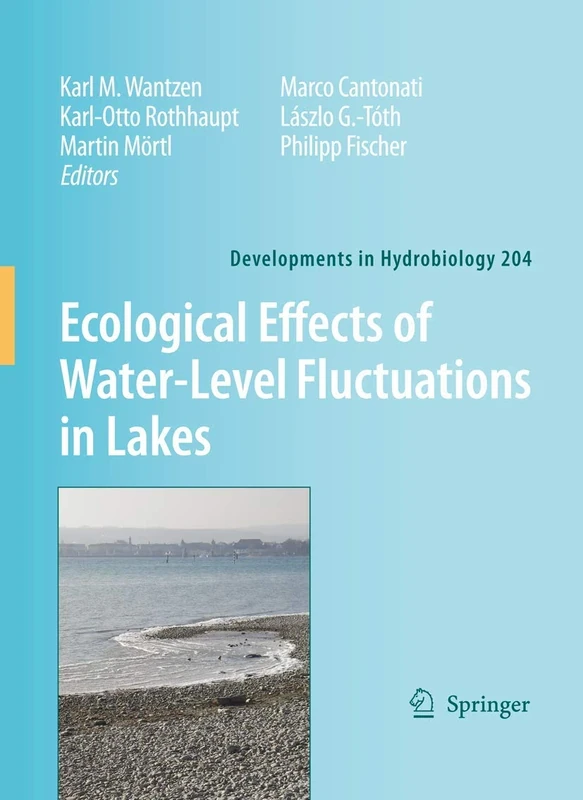 Ecological Effects of Water-level Fluctuations in Lakes: 204 (Developments in Hydrobiology, 204)
