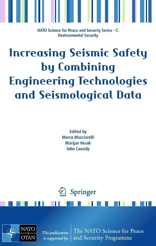 Increasing Seismic Safety by Combining Engineering Technologies and Seismological Data (NATO Science for Peace and Security Series C: Environmental Security)