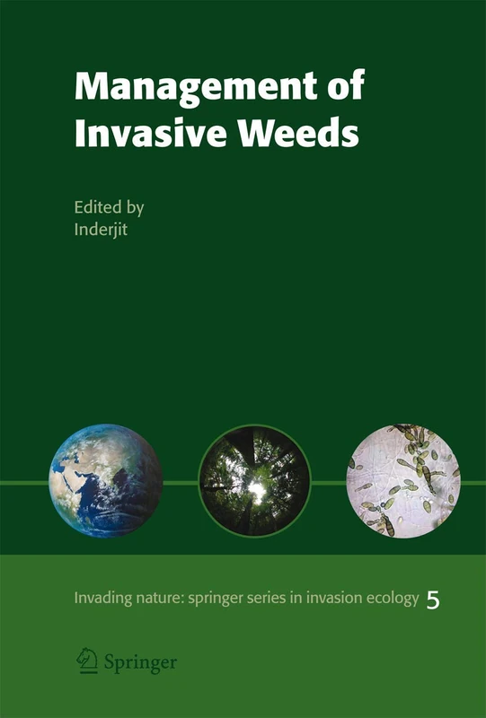 Management of Invasive Weeds: 5 (Invading Nature - Springer Series in Invasion Ecology, 5)