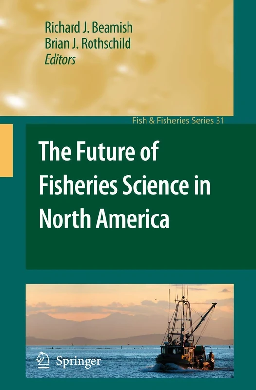 The Future of Fisheries Science in North America: 31 (Fish & Fisheries Series, 31)