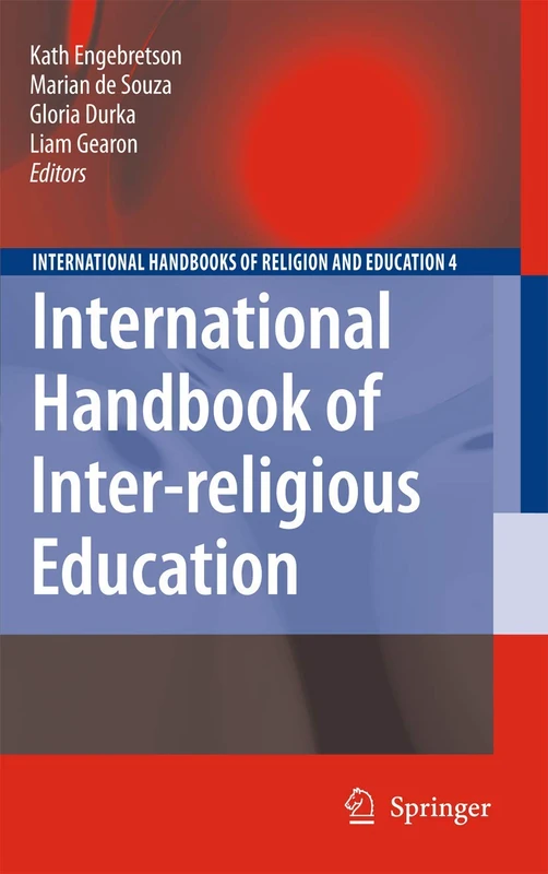 International Handbook of Inter-religious Education: 4 (International Handbooks of Religion and Education, 4)