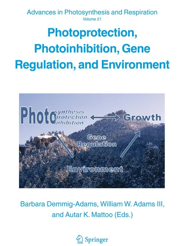 Photoprotection, Photoinhibition, Gene Regulation, and Environment: 21 (Advances in Photosynthesis and Respiration, 21)