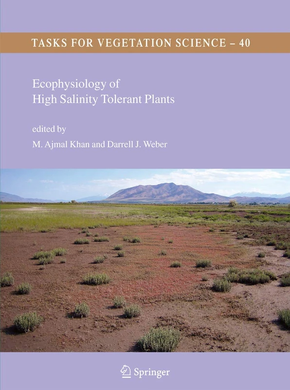 Ecophysiology of High Salinity Tolerant Plants: 40 (Tasks for Vegetation Science, 40)