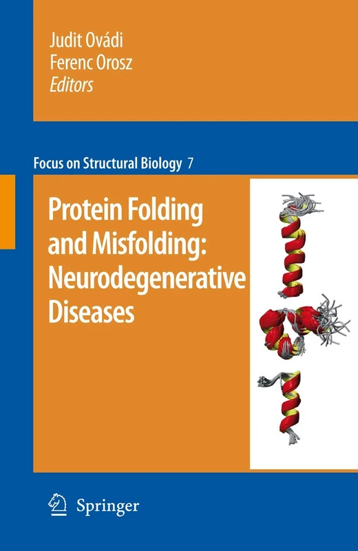 Protein folding and misfolding: neurodegenerative diseases: 7 (Focus on Structural Biology, 7)