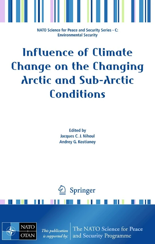 Influence of Climate Change on the Changing Arctic and Sub-Arctic Conditions (NATO Science for Peace and Security Series C: Environmental Security)