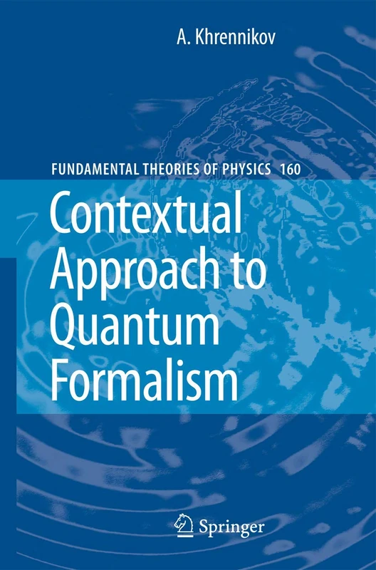 Springer Contextual Approach to Quantum Formalism - Vol 160