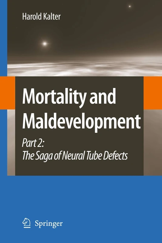 Mortality and Maldevelopment: Part II: The Saga of Neural Tube Defects