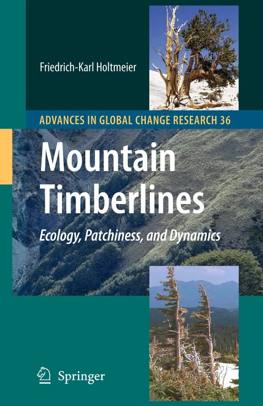 Mountain Timberlines: Ecology, Patchiness, and Dynamics: 36 (Advances in Global Change Research, 36)