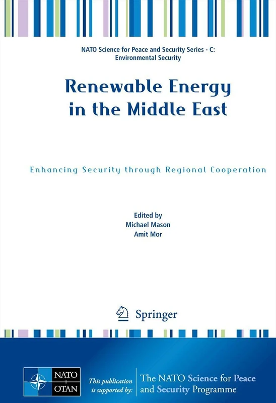 Renewable Energy in the Middle East: Enhancing Security through Regional Cooperation (NATO Science for Peace and Security Series C: Environmental Security)