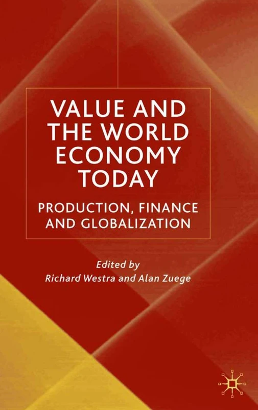 Value and the World Economy Today: Production, Finance and Globalization