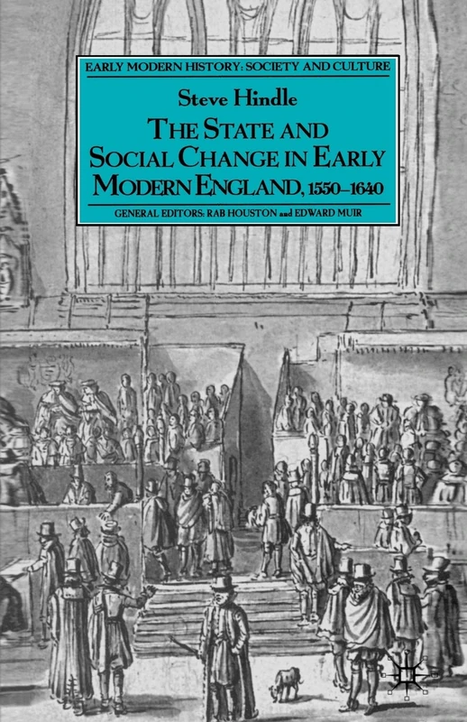 The State and Social Change in Early Modern England, 1550–1640 (Early Modern History: Society and Culture)