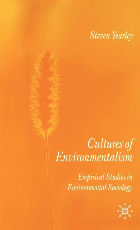 Cultures of Environmentalism: Empirical Studies in Environmental Sociology