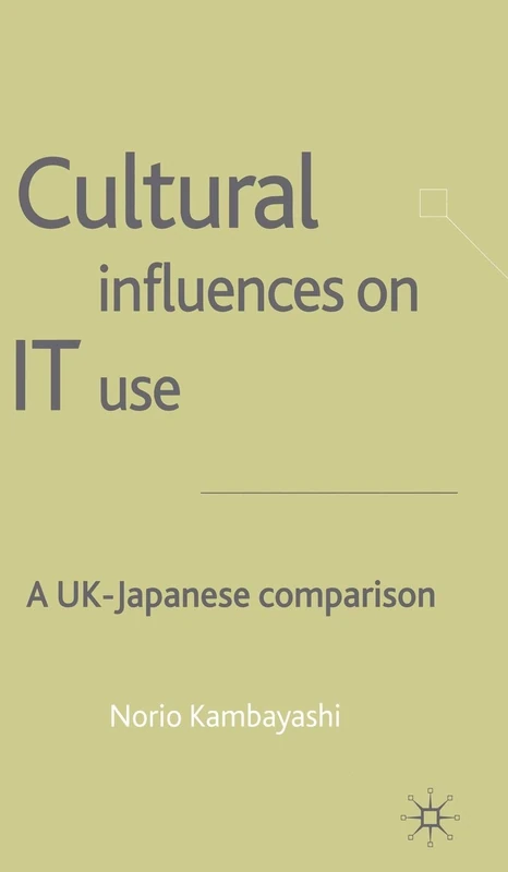 Cultural Influences on IT Use: A UK - Japanese Comparison
