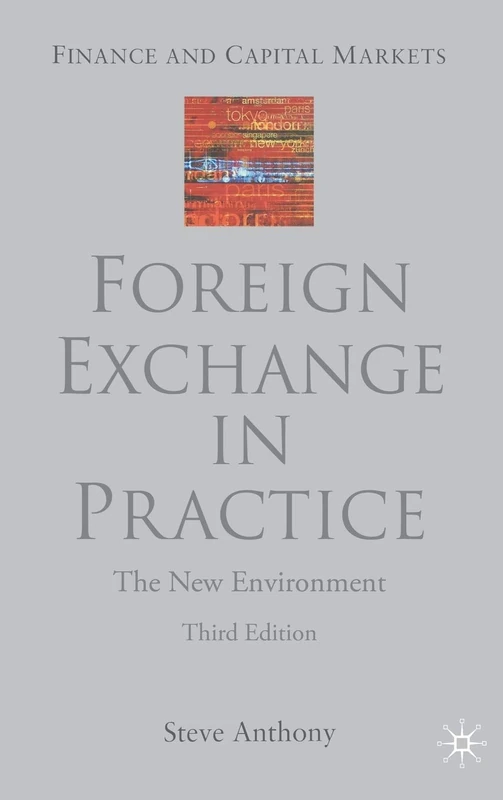 Foreign Exchange in Practice: The New Environment (Finance and Capital Markets Series)