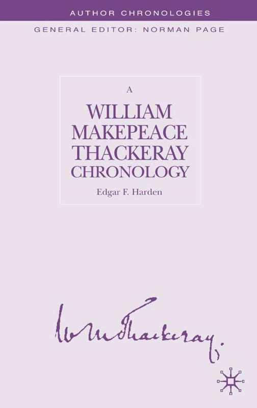 A William Makepeace Thackeray Chronology (Author Chronologies Series)