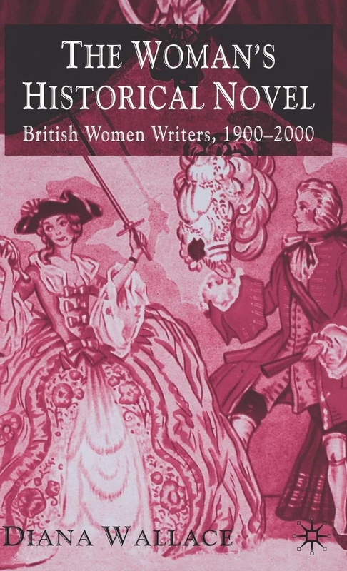 The Woman's Historical Novel: British Women Writers, 1900-2000