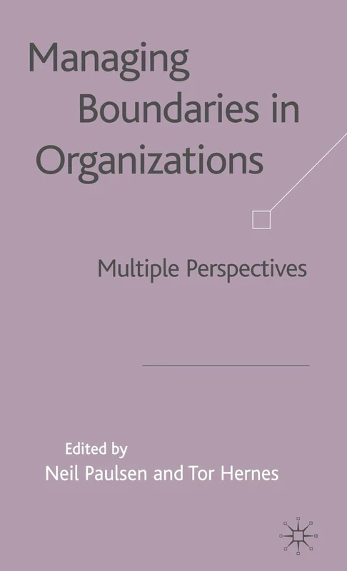 Managing Boundaries in Organizations: Multiple Perspectives