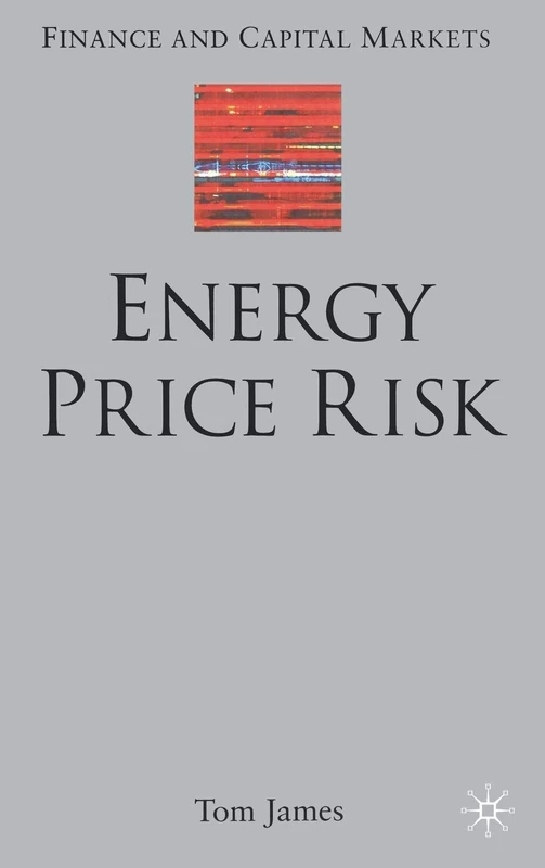 Energy Price Risk: Trading and Price Risk Management (Finance and Capital Markets Series)