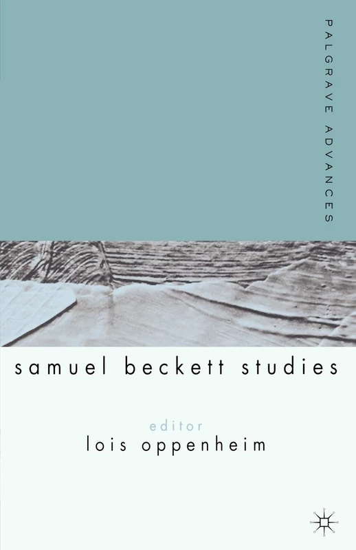 Palgrave Advances in Samuel Beckett Studies