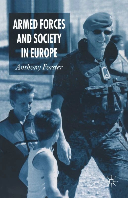 Armed Forces and Society in Europe (Palgrave Texts in International Relations)