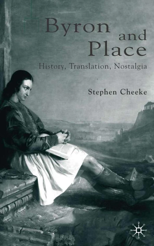 Byron and Place: History, Translation, Nostalgia