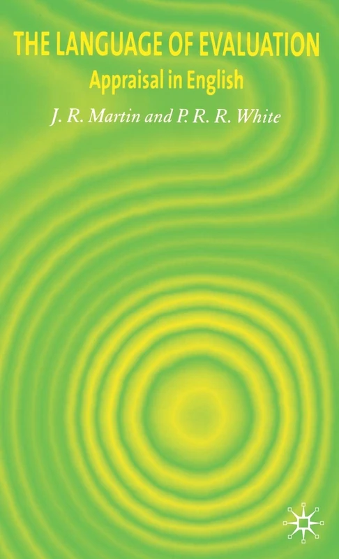The Language of Evaluation: Appraisal in English