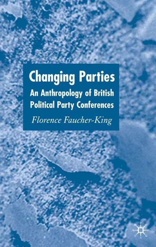 Changing Parties: An Anthropology of British Political Conferences - Image 1