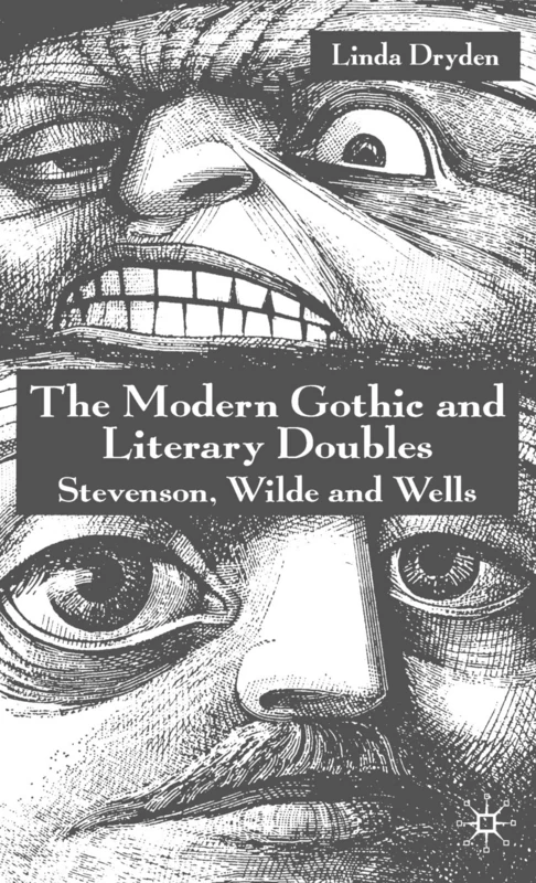 The Modern Gothic and Literary Doubles: Stevenson, Wilde and Wells