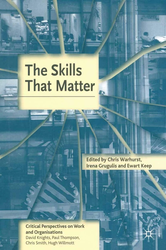 The Skills That Matter: 5 (Critical Perspectives on Work and Organisations)