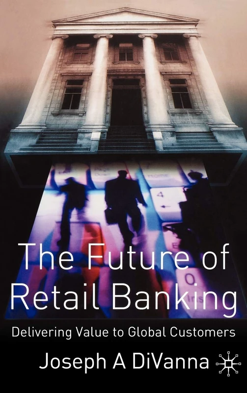 The Future of Retail Banking: Delivering Value to Global Customer