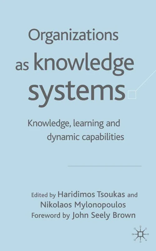 Organizations as Knowledge Systems: Knowledge, Learning and Dynamic Capabilities