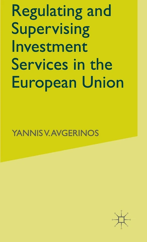 Regulating and Supervising Investment Services in the European Union