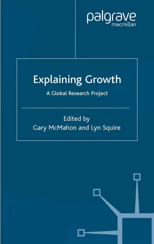 Explaining Growth: A Global Research Project (International Economic Association Series)