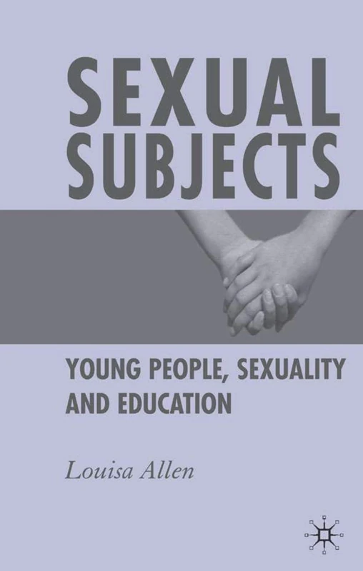 Sexual Subjects: Young People, Sexuality and Education