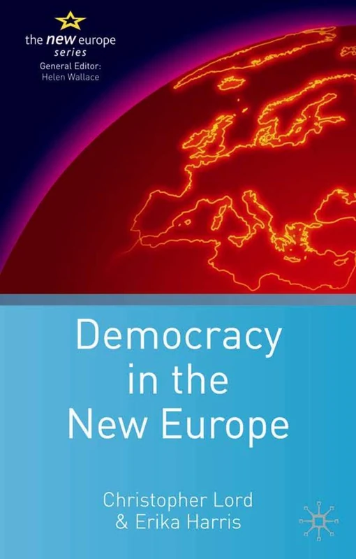 Democracy in the New Europe: 6 (21st Century Europe)