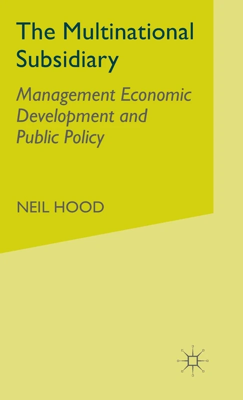 The Multinational Subsidiary: Management Economic Development and Public Policy - Image 1
