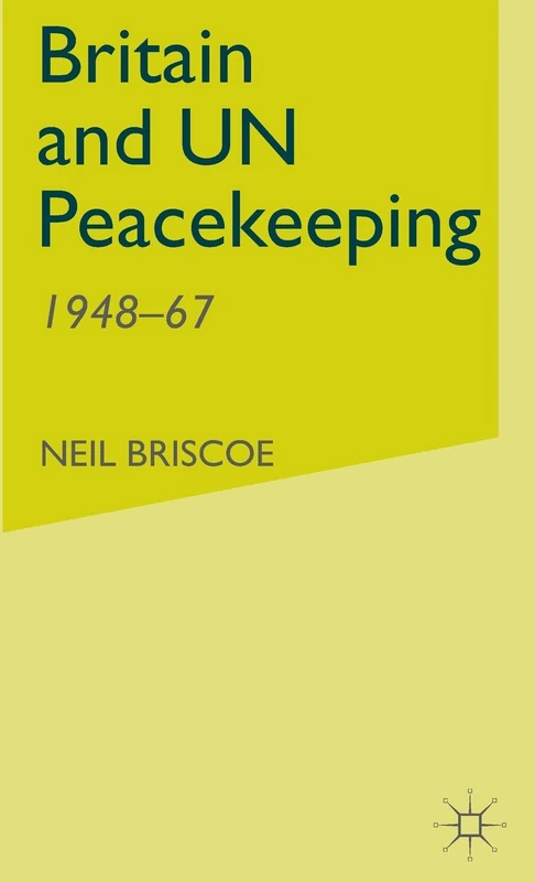Britain and UN Peacekeeping: 1948-67