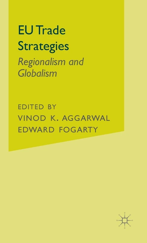 EU Trade Strategies: Regionalism and Globalism