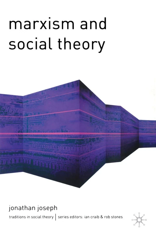 Marxism and Social Theory: 14 (Traditions in Social Theory)