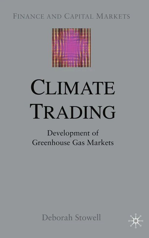 Climate Trading: Development of Greenhouse Gas Markets (Finance and Capital Markets Series)