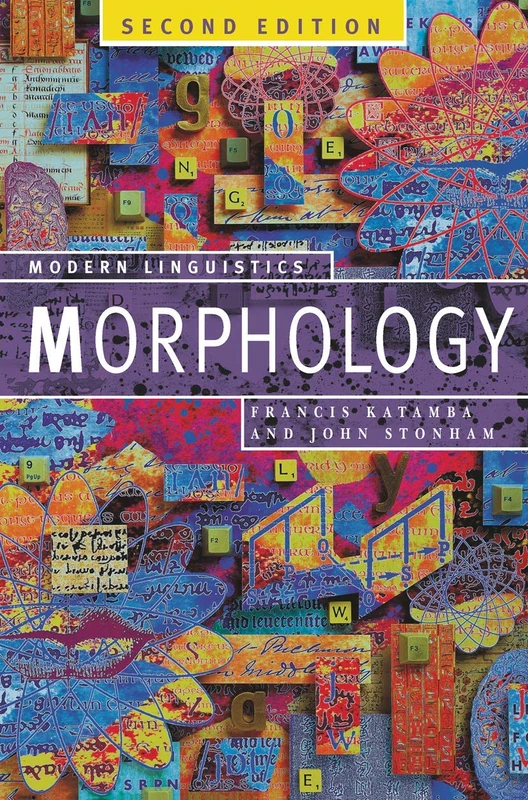 Morphology: Palgrave Modern Linguistics: 12 (Bloomsbury Modern Linguistics)