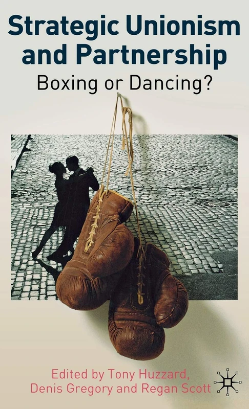 Strategic Unionism and Partnership: Boxing or Dancing? - Image 1