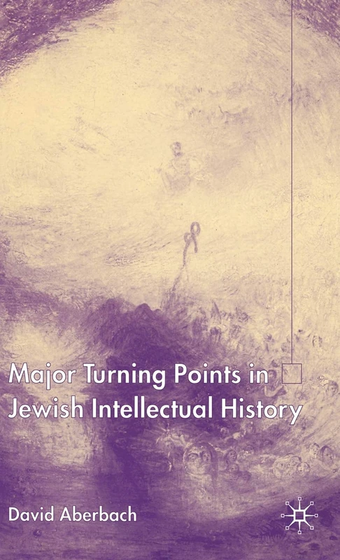 Major Turning Points in Jewish Intellectual History